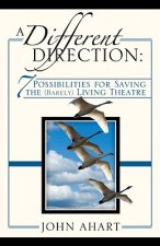 A Different Direction: 7 Possibilities for Saving the (Barely) Living Theater