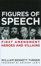 Figures of Speech: First Amendment Heroes and Villains