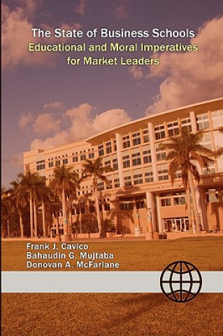 The State of Business Schools: Educational and Moral Imperatives for Market Leaders