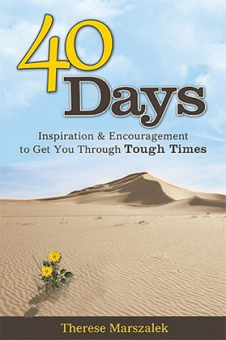 40 Days: Inspiration and Encouragement to Get You Through Tough Times