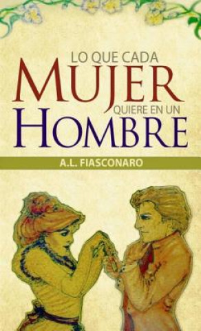 Lo Que Toda Mujer Quiere En Un Hombre