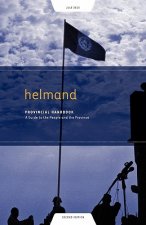 Helmand Provincial Handbook: A Guide to the People and the Province