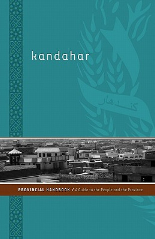 Kandahar Provincial Handbook: A Guide to the People and the Province