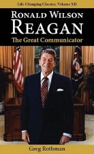 Ronald Wilson Reagan: The Great Communicator