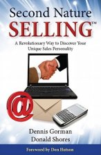 Second Nature Selling: A Revolutionary Way to Discover Your Unique Sales Personality