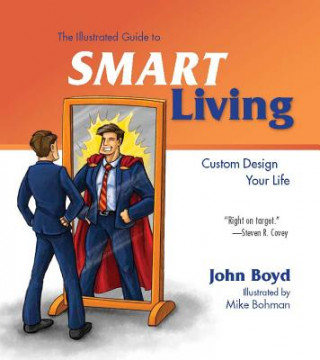The Illustrated Guide to Smart Living: Custom Design Your Life