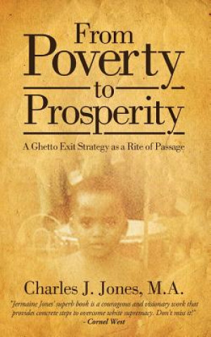 From Poverty to Prosperity: A Ghetto Exit Strategy as a Rite of Passage
