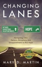 Changing Lanes: Navigating Life's Detours, Disruptions, and Disappointments to Find Hope