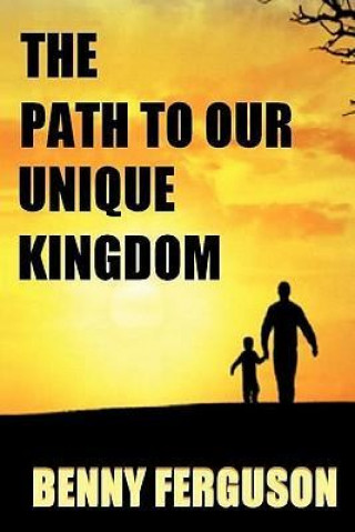 The Path to Our Unique Kingdom