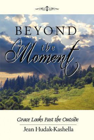 Beyond the Moment