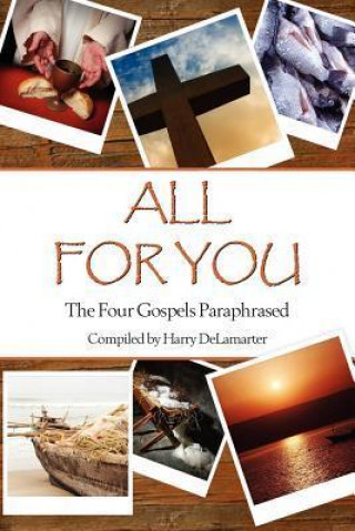 All for You; The Four Gospels Paraphrased