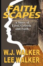 Faith Scapes: A Story of Love, Growth, and Faith