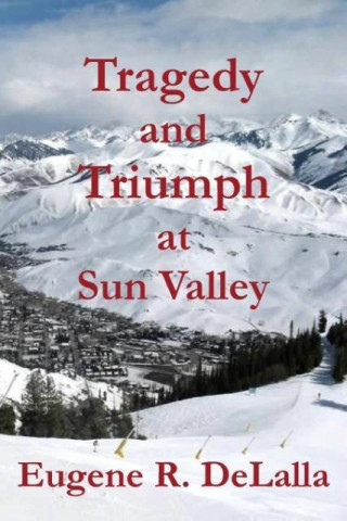 Tragedy and Triumph at  Sun Valley