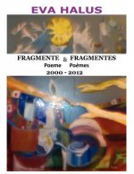 Fragmente/Fragmentes (Poeme/Poemes) 2000-2012 (Multiple Languages: Romanian and French)