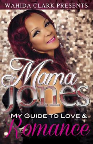 Mama Jones: My Guide to Love & Romance