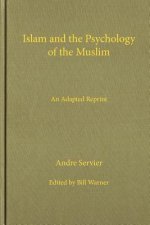 Islam and the Psychology of the Muslim
