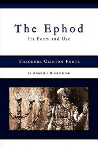 The Ephod: Its Form and Use