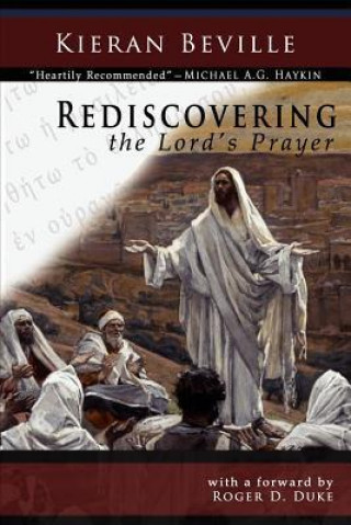 Rediscovering the Lord's Prayer