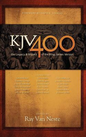 Kjv400: The Legacy and Impact of the King James Version