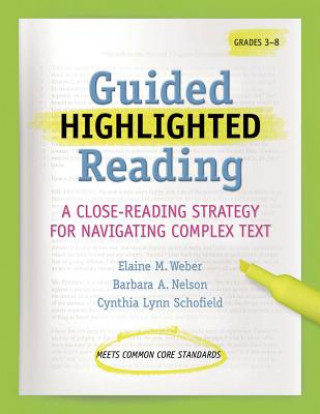 Guided Highlighted Reading: A Close-Reading Strategy for Navigating Complex Text