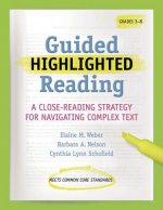 Guided Highlighted Reading: A Close-Reading Strategy for Navigating Complex Text