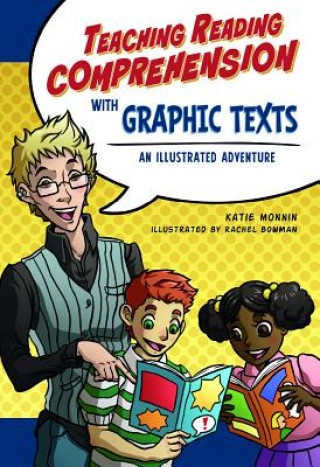 Teaching Reading Comprehension with Graphic Texts: An Illustrated Adventure