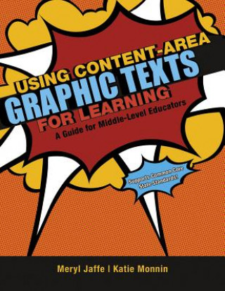 Using Content-Area Graphic Texts for Learning: A Guide for Middle-Level Educators