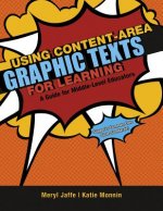 Using Content-Area Graphic Texts for Learning: A Guide for Middle-Level Educators
