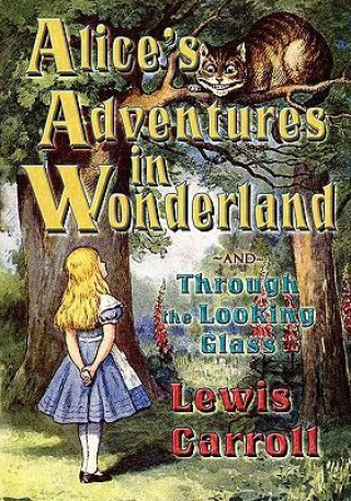 Alice's Adventures in Wonderland and Through the Looking Glass