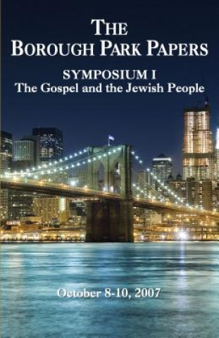 The Borough Park Papers: Symposium I: The Gospel and the Jewish People