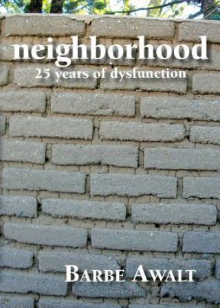 Neighborhood: 25 Years of Dysfunction