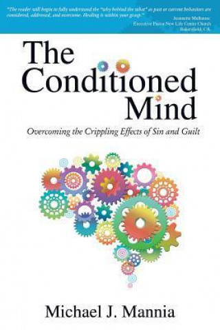 The Conditioned Mind: Overcoming the Crippling Effects of Sin and Guilt