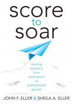 Score to Soar: Moving Teachers from Evaluation to Professional Growth