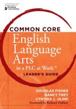 Common Core English Language Arts in a Plc at Worka Cents, Leader's Guide