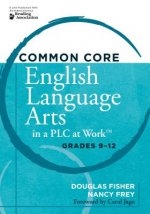 Common Core English Language Arts in a PLC at Work: Grades 9-12