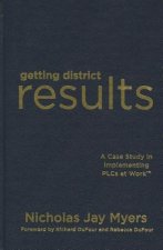 Getting District Results: A Case Study in Implementing PLCs at Work