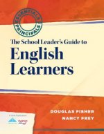 The School Leader's Guide to English Learners: Essentials for Principals