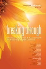 Breaking Through: Effective Instruction & Assessment for Reaching English Learners