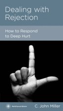 Dealing with Rejection: How to Respond to Deep Hurt