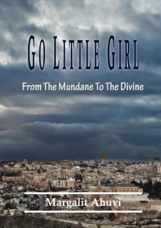 Go Little Girl: From the Mundane to the Divine