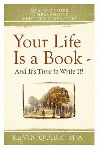 Your Life Is a Book - And It's Time to Write It!