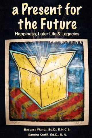 A Present for the Future: Happiness, Later Life & Legacies