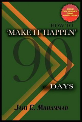 Make It Happen in 90 Days