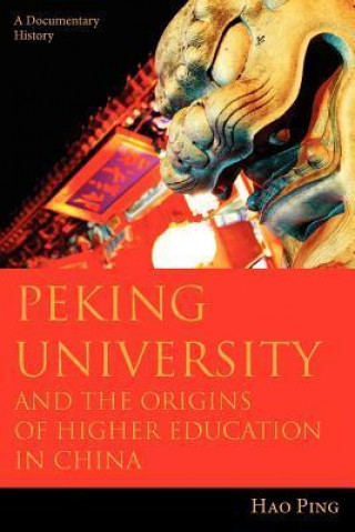 Galley-Peking University and the Origins of Higher Education in China, a Documentary History