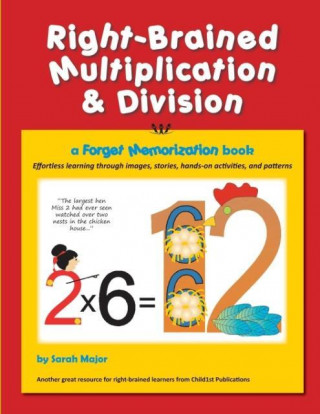 Right-Brained Multiplication & Division, a Forget Memorization Book