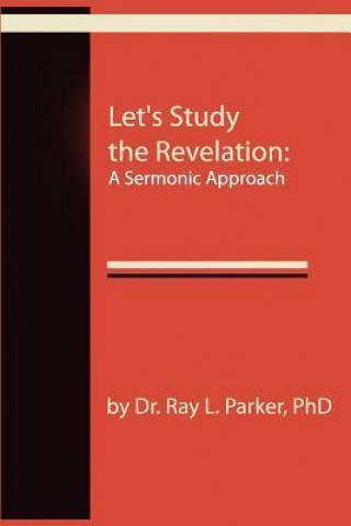 Let's Study the Revelation: A Sermonic Approach
