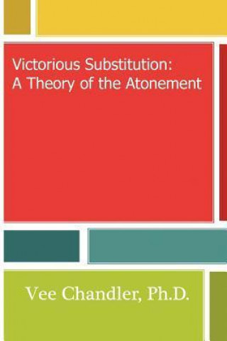 Victorious Substitution: A Theory of the Atonement