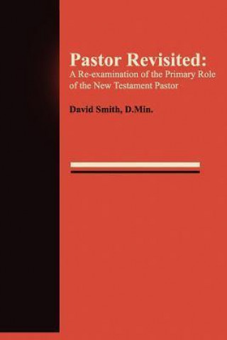 A Re-Examination of the Primary Role of the New Testament Pastor
