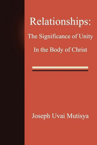 Relationships: The Significance of Unity in the Body of Christ