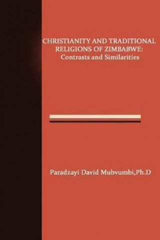 Christianity and Traditional Religions of Zimbabwe: Contrasts and Similarities
